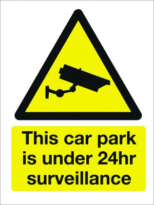 This Car Park is Under 24hr Surveillance Sign - Multiple Sizes