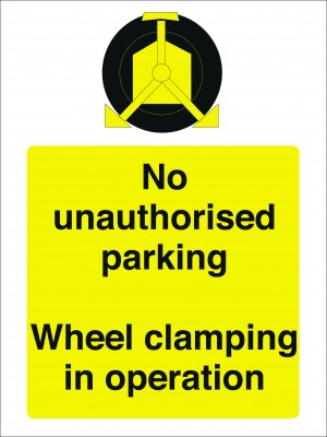 No Unauthorised Parking Wheel Clamping in Operation Sign - Multiple Sizes
