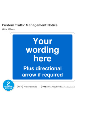 Custom Traffic Management Notice - 400 x 300mm