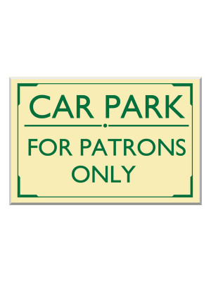 Exterior Wall Mounted Car Park for Patrons Only Notice
