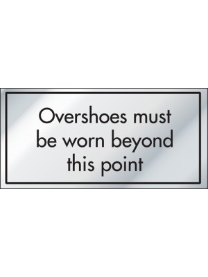 Overshoes Must Be Worn Beyond This Point Information Door Sign - ID026