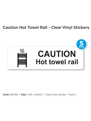 Caution Hot Towel Rail Clear Self Adhesive Vinyl - Pack of 5 - BE046