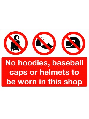 No Hoodies, Baseball Caps or Helmets to be Worn in this Shop Sign