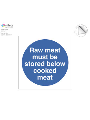 Raw meat must be stored below cooked meat storage label