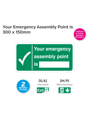 Your Emergency Assembly Point Is Sign - 300 x 150mm