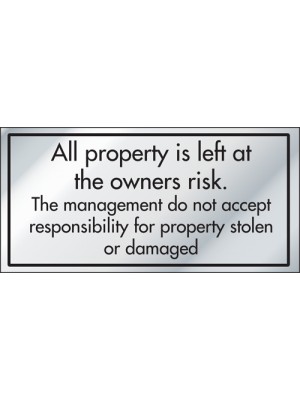 All Property Left at the Owners Risk Information Door Sign - ID021
