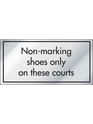 Non-marking Shoes Only on These Courts Information Door Sign - ID027