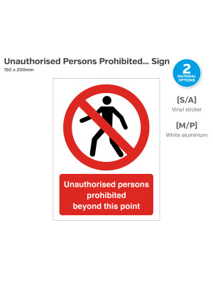 Unauthorised Persons Prohibited Beyond This Point Safety Sign - 150 x 200mm