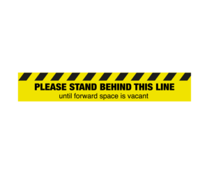 please stand behind this line until forward space is vacant floor sign