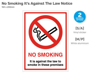 No Smoking Its Against The Law Sign - 150 x 200mm