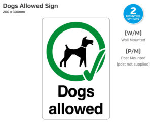 Dogs Allowed - Dog Walker Notice - Wall or Post Mounted